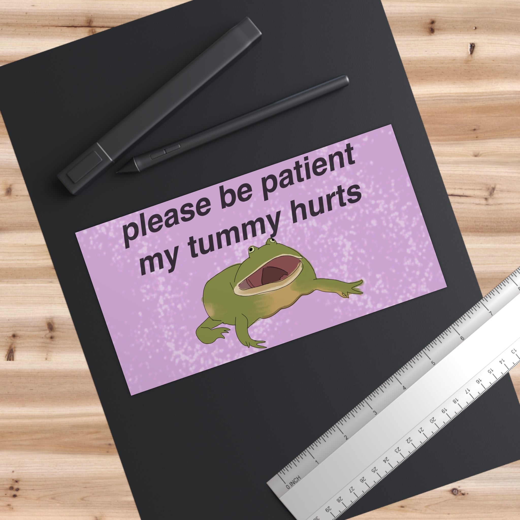 Please Be Patient My Tummy Hurts Bumper Sticker – Cute Frog Car Decal