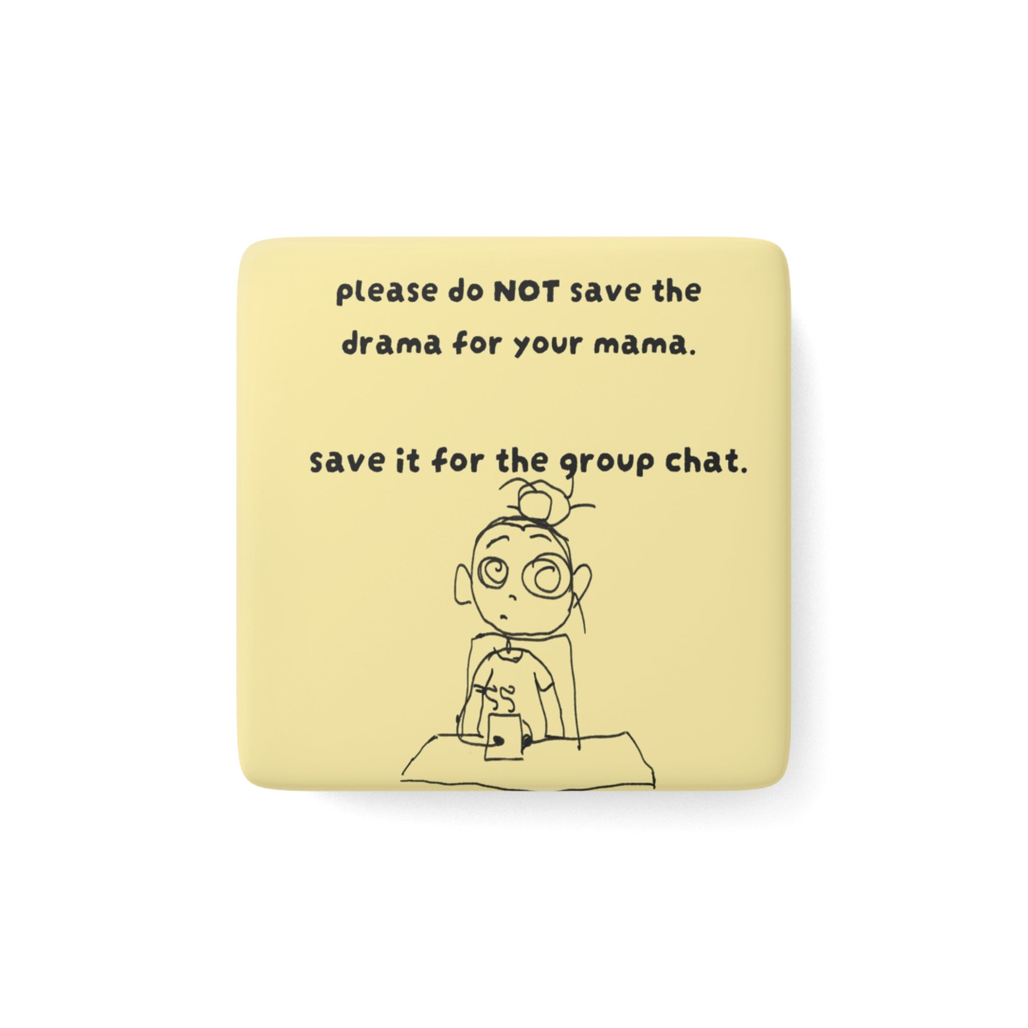 No drama 4 mama Porcelain Magnet, Square
