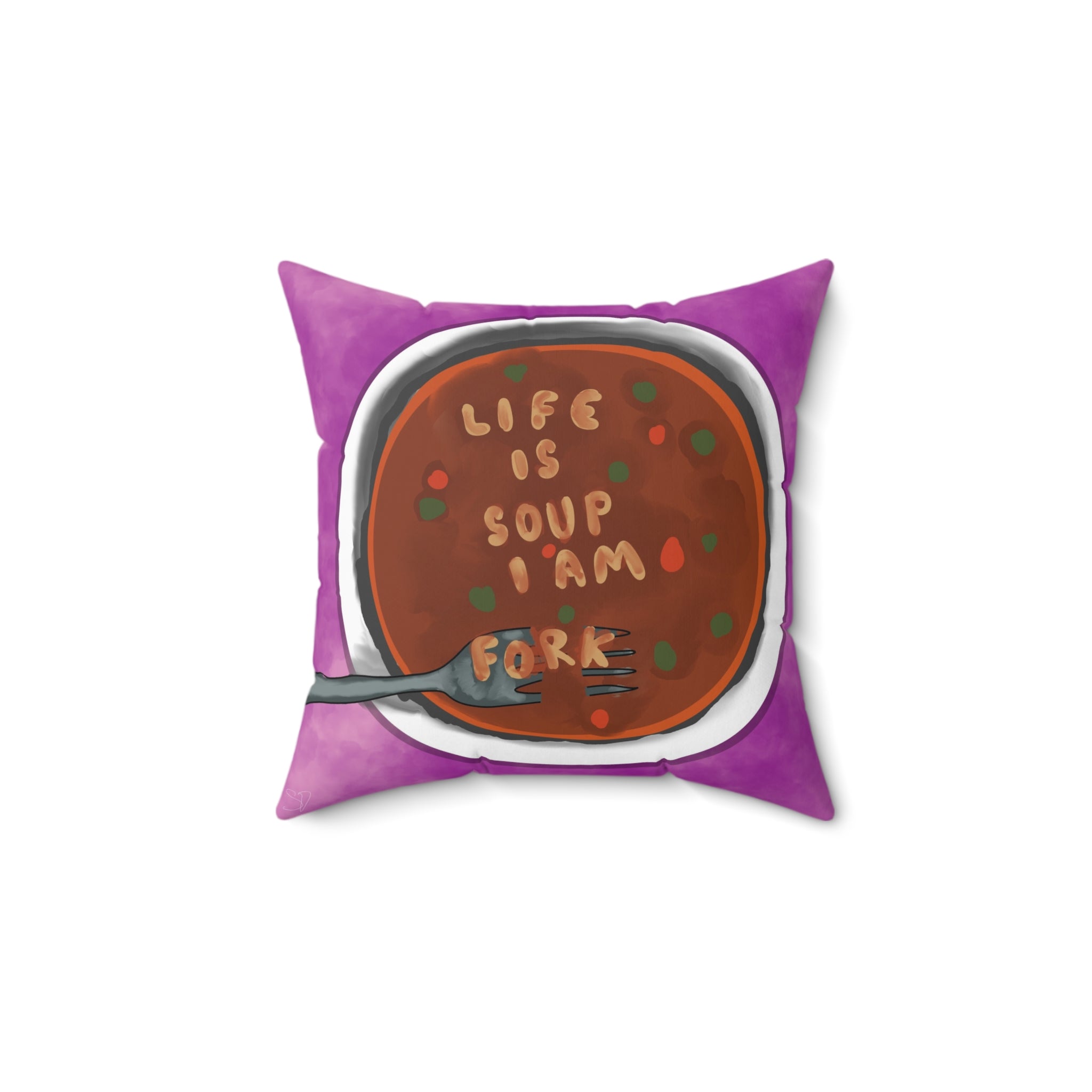 Square Pillow – 'Life Is Soup I Am Fork' Funny Kitchen Decorative Throw Pillow